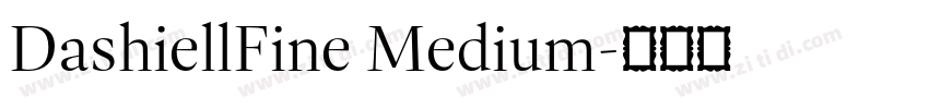DashiellFine Medium字体转换 DashiellFine Medium字体转换